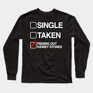 Single Taken Pissing Out Kidney Stones Long Sleeve T-Shirt